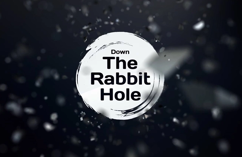 down the rabbit hole